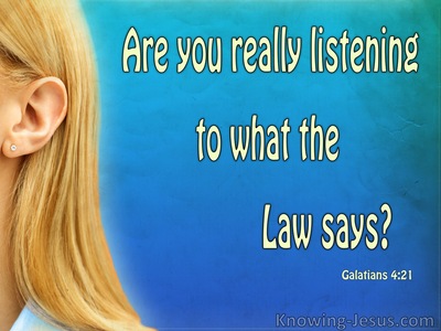 Galatians 4:21 Are You Really Listening To The Law (blue)